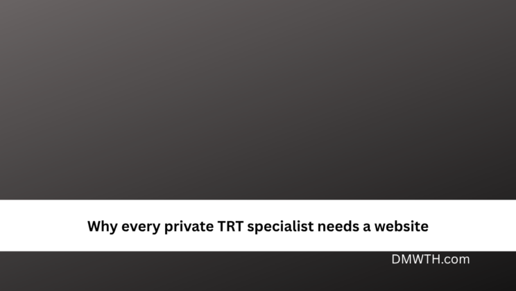 Why every private TRT specialist needs a website
